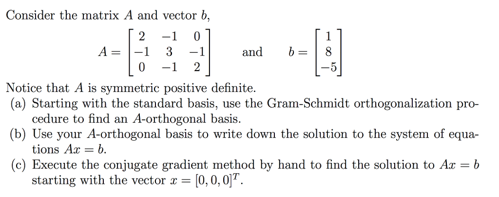 Solved Consider the matrix A and vector b, A = [2 -1 0 -1 3 | Chegg.com