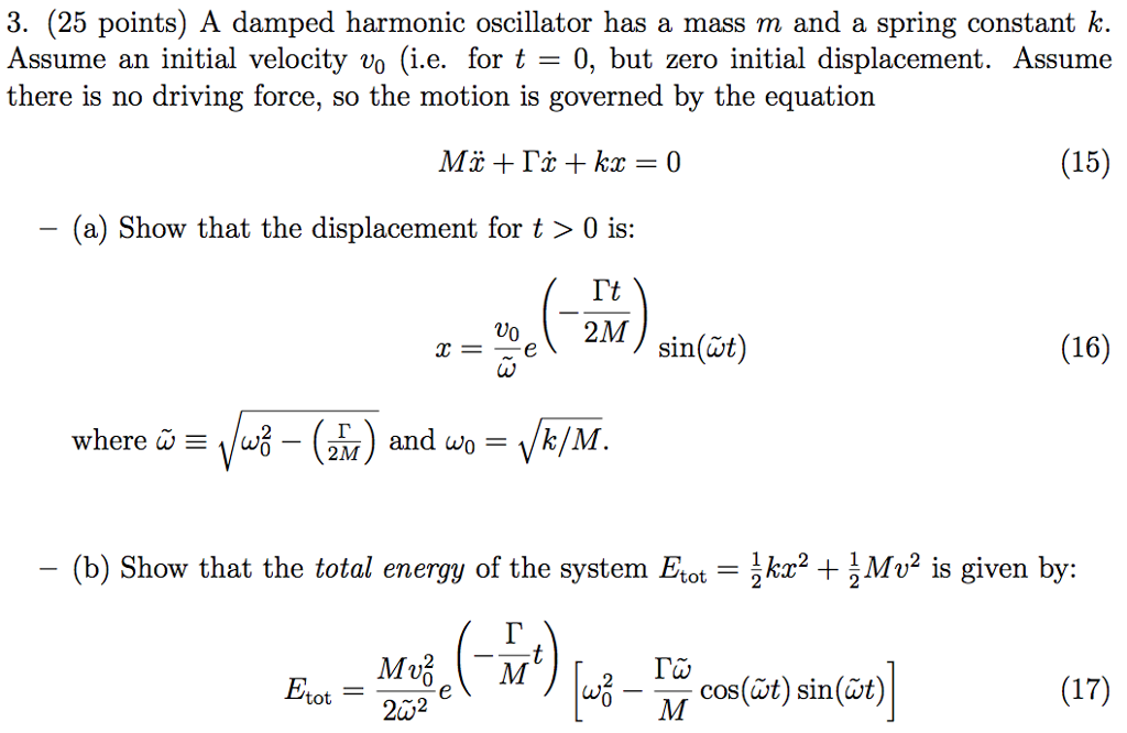 3. (25 points) A damped harmonic oscillator has a | Chegg.com