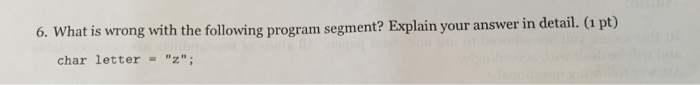 Solved What is wrong with the following program segment? | Chegg.com