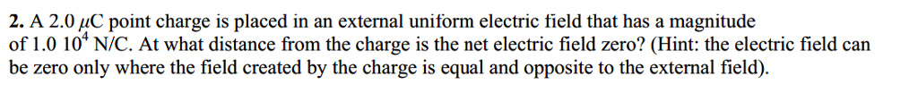 Solved 2. A 2.0 uC point charge is placed in an external | Chegg.com