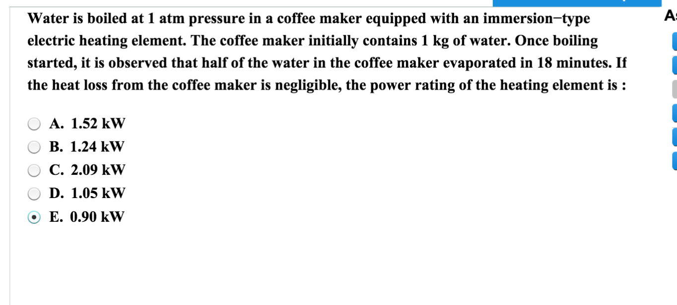 Solved Water is boiled at 1 atm pressure in a coffee maker