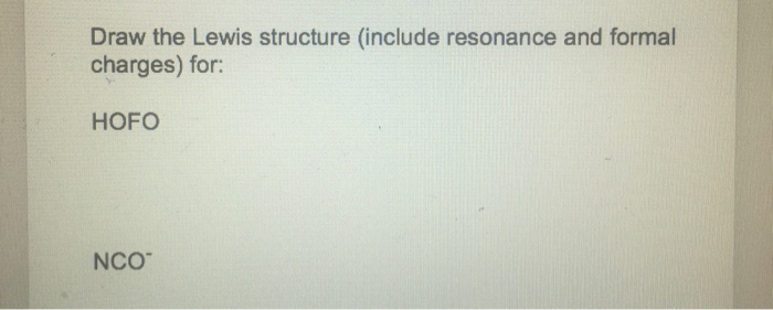 Solved Draw the Lewis structure (include resonance and | Chegg.com