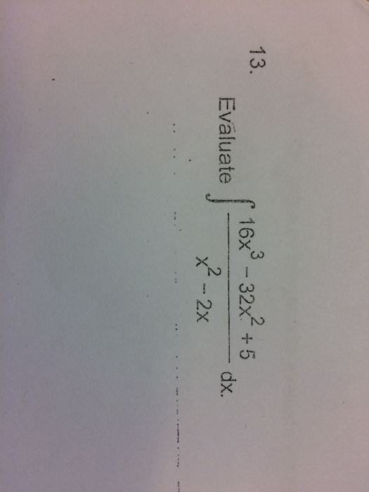 Solved Evaluate Integral 16x 3 32x 2 5 x 2 2x Dx Chegg