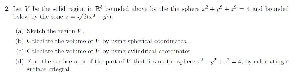 Solved Let V be the solid region in R^3 bounded above by the | Chegg.com