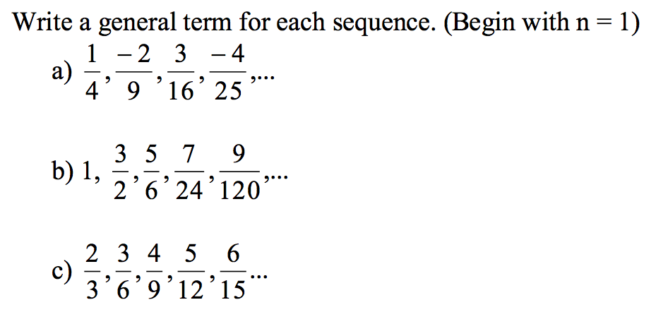 Solved Write A General Term For Each Sequence Begin With N