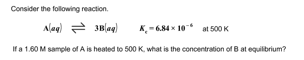 Solved Consider the following reaction. A(aq) 3B(aq) K_c | Chegg.com