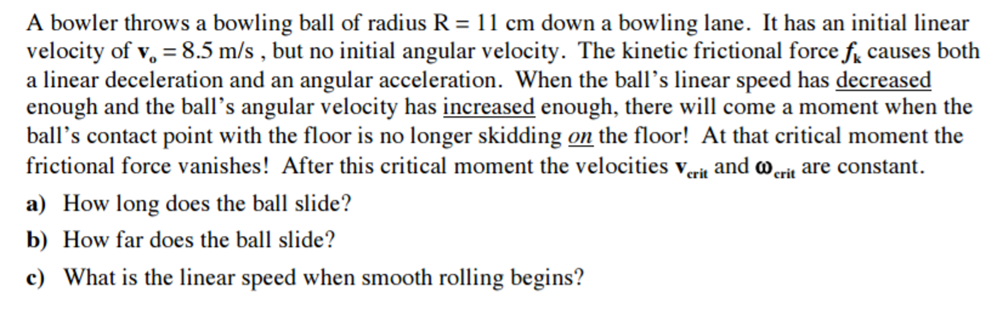 Solved A bowler throws a bowling ball of radius R = 11 cm