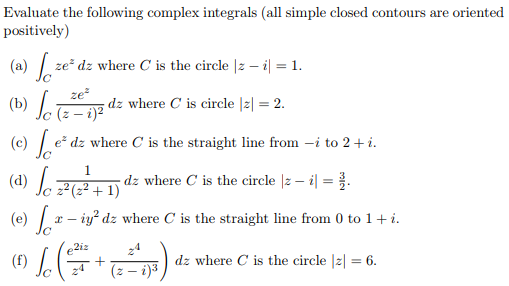 Solved Evaluate the following complex integrals (all simple | Chegg.com