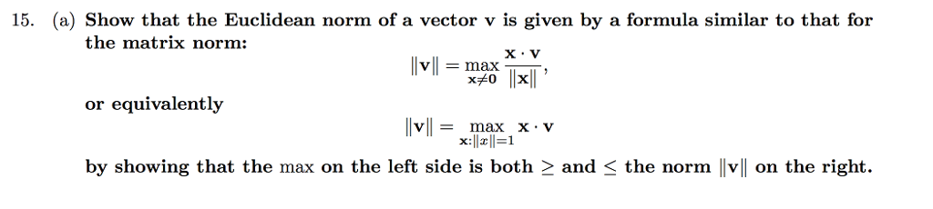 Solved 15. (a) Show that the Euclidean norm of a vector v is | Chegg.com