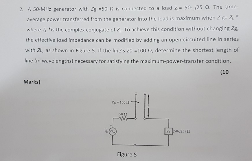 Solved 2, A 50-MHz generator with Zg =50 Ω is connected to a | Chegg.com