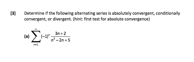 Solved [3] Determine if the following alternating series is | Chegg.com