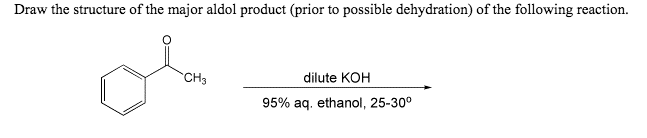 Solved Draw the structure of the major aldol product (prior | Chegg.com