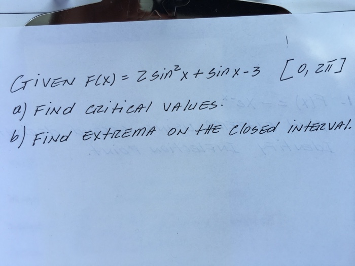 Solved GiVEN F(x) = 2sin^2x + Sinx - 3 [0, 2 Pi] FiNd | Chegg.com