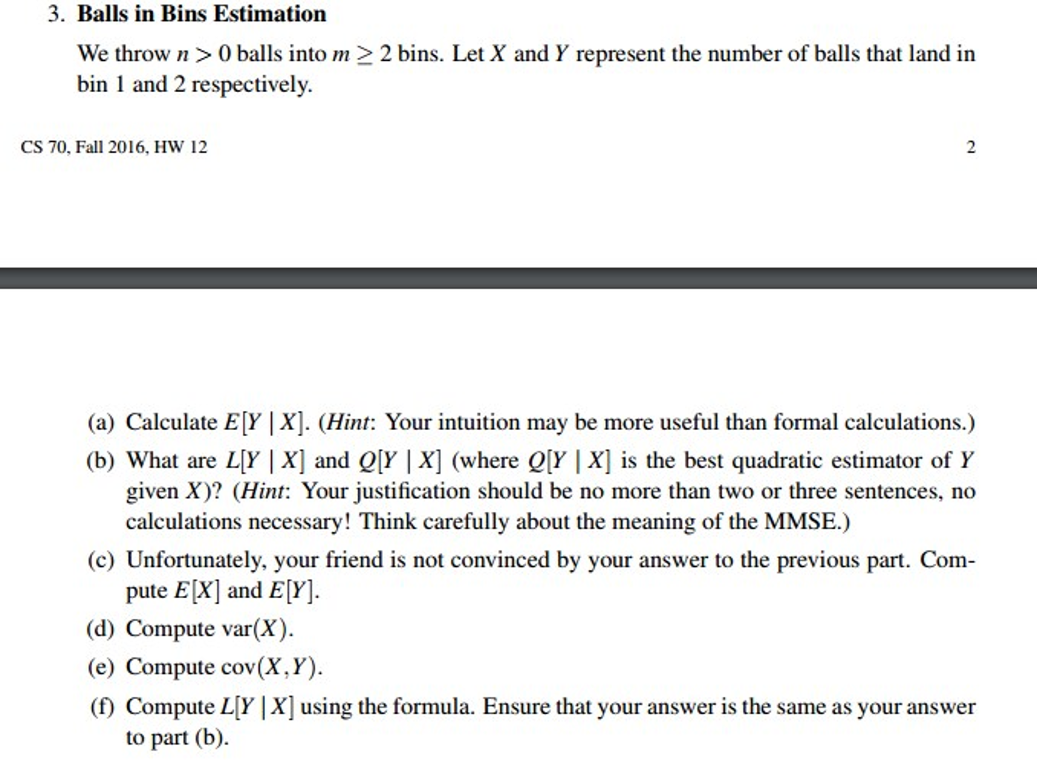 Balls in Bins Estimation We throw n > 0 balls into m