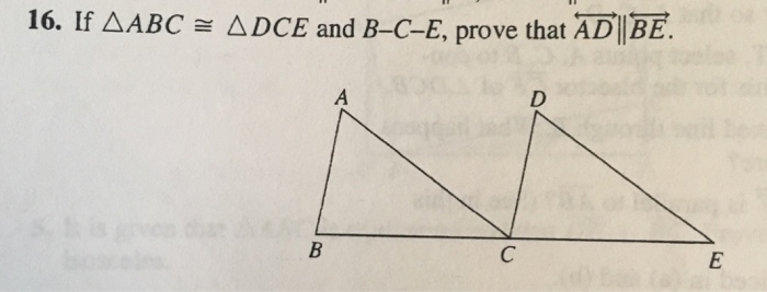 Solved If Delta ABC Delta DCE and B-C-E, prove that AD||BE. | Chegg.com