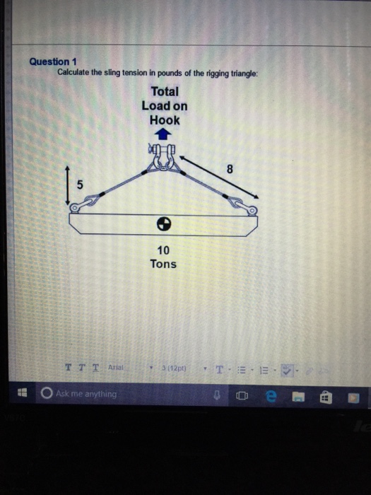 Solved Calculate the sling tension in pounds of the rigging