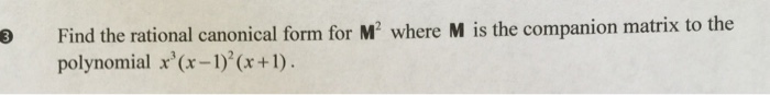 Find The Rational Canonical Form For M2 Where M Is 7525