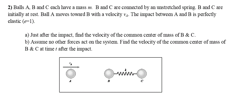 Solved 2) Balls A, B And C Each Have A Mass In. B And C Are | Chegg.com