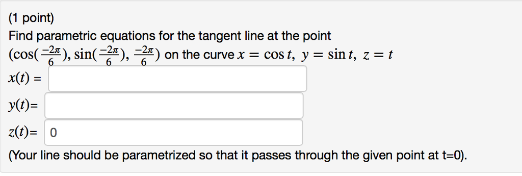 Solved Find Parametric Equations For The Tangent Line At The 