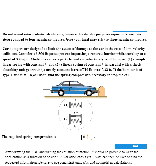 Solved Car bumpers are designed to limit the extent of