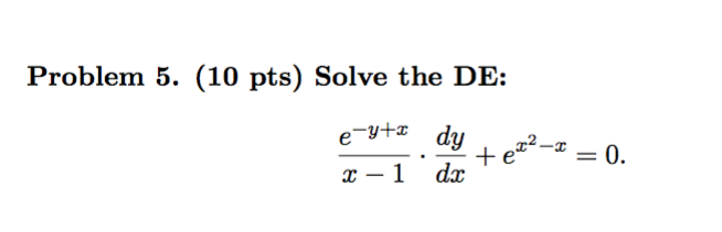 Solved Solve the DE: e^-y + x/x - 1 middot dy/dx + e^x^2 - | Chegg.com