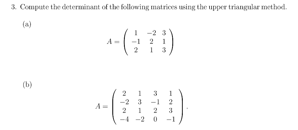 Solved 3. Compute the determinant of the following matrices | Chegg.com