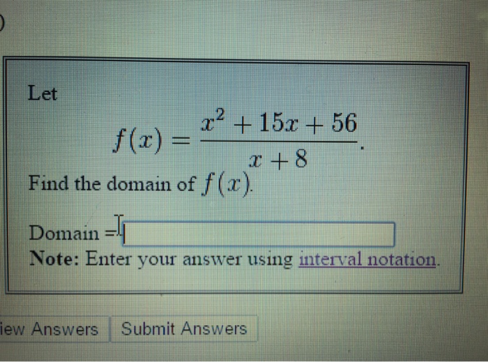 solved-let-f-x-x-2-15x-56-x-8-find-the-domain-of-chegg