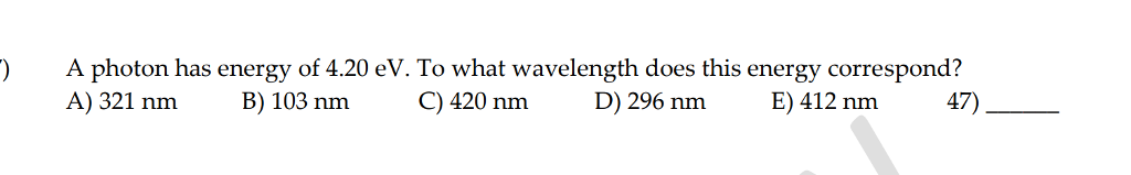 Solved A Photon Has Energy Of 4.20 EV. To What Wavelength | Chegg.com