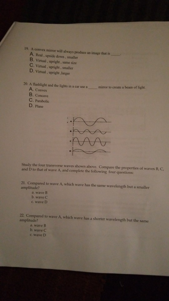 Solved 19. A convex mirror will always produce an image that