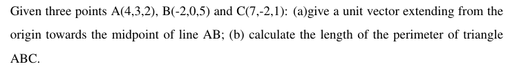 Solved Given Three Points A 4 3 2 B 2 0 5 And C 7 2 1