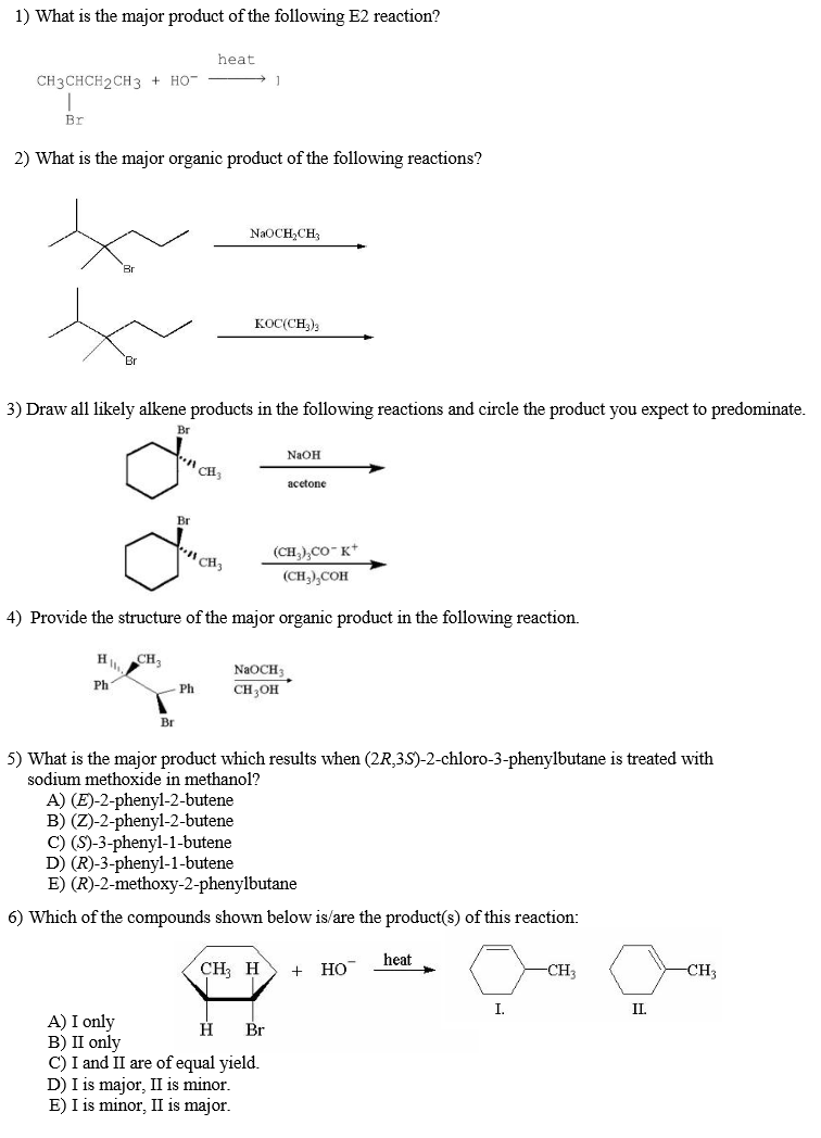 1) What is the major product of the following E2 | Chegg.com