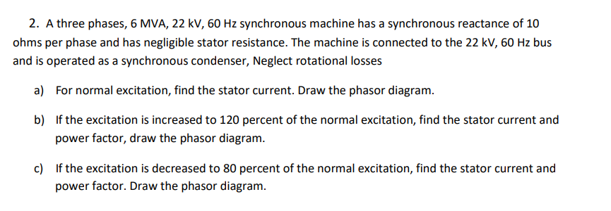 Solved: 2. A Three Phases, 6 MVA, 22 KV, 60 Hz Synchronous... | Chegg.com