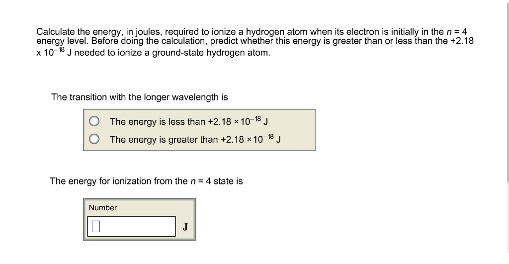 Solved Calculate the energy, in joules, required to ionize a