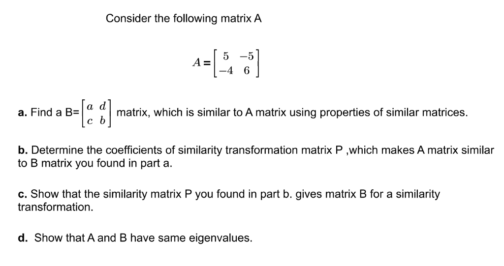 Solved Consider the following matrix A a. Find a B=| a d | Chegg.com