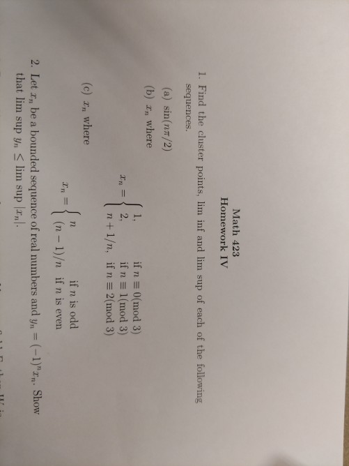 Solved Math 423 Homework IV 1. Find the cluster points, lim | Chegg.com