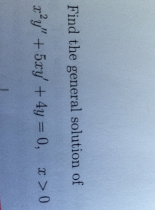 solved-find-the-general-solution-of-x-2y-5xy-4y-0-chegg