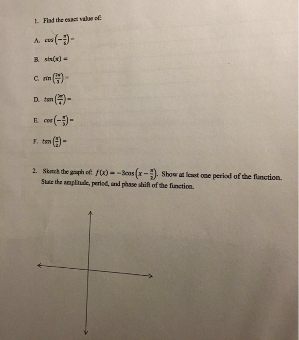 Solved Find the exact value of: cos (-pi/6) sin(pi) = sin | Chegg.com