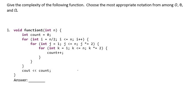 Solved Give the complexity of the following function. Choose | Chegg.com