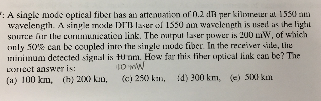 Solved 7: A single mode optical fiber has an attenuation of | Chegg.com