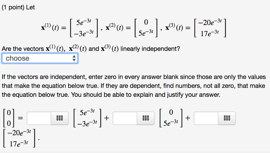 Solved (1 Point) Let 3t X1 (t) X2(t) 17e-3' Are The Vectors | Chegg.com