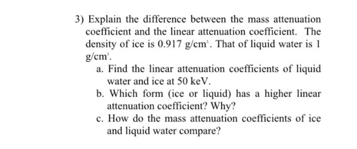 Solved Explain the difference between the mass attenuation | Chegg.com