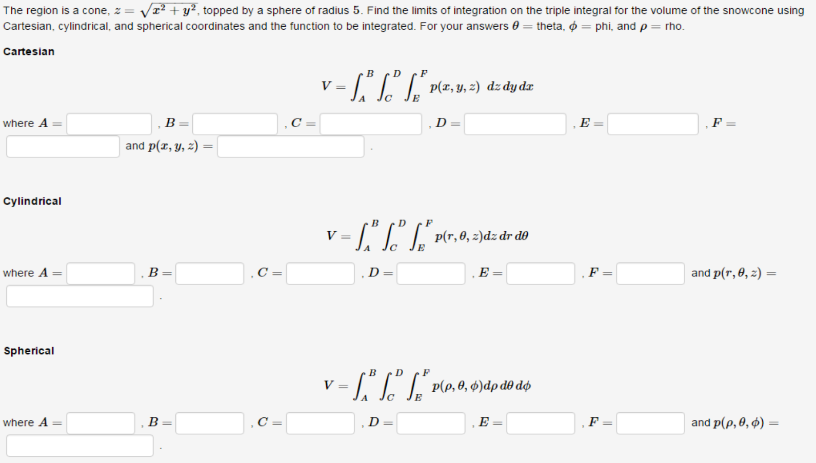 Solved The region is a cone, z = root x^2+y^2, topped by a