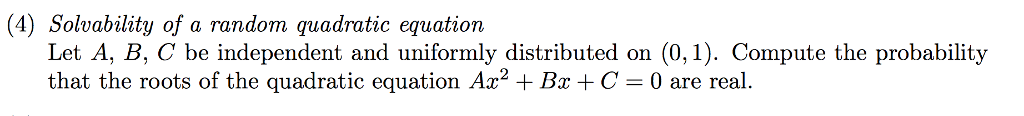 Solved 4) Solvability of a random quadratic equation Let A, | Chegg.com