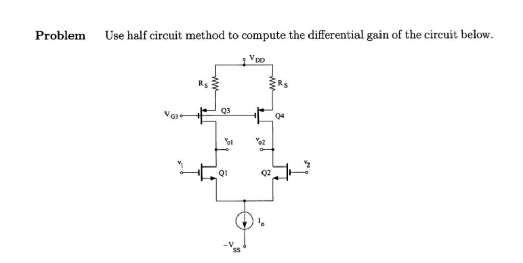 Solved Use half circuit method to compute the differential