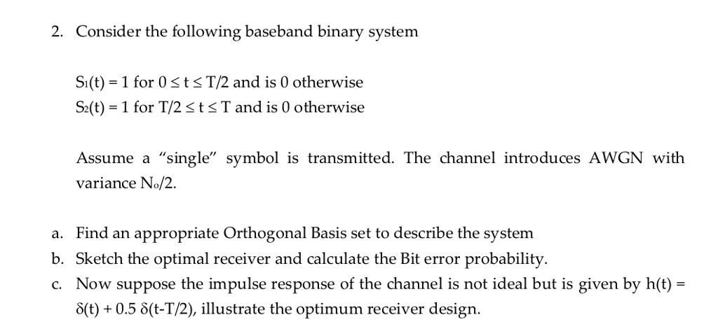 2. Consider The Following Baseband Binary System | Chegg.com