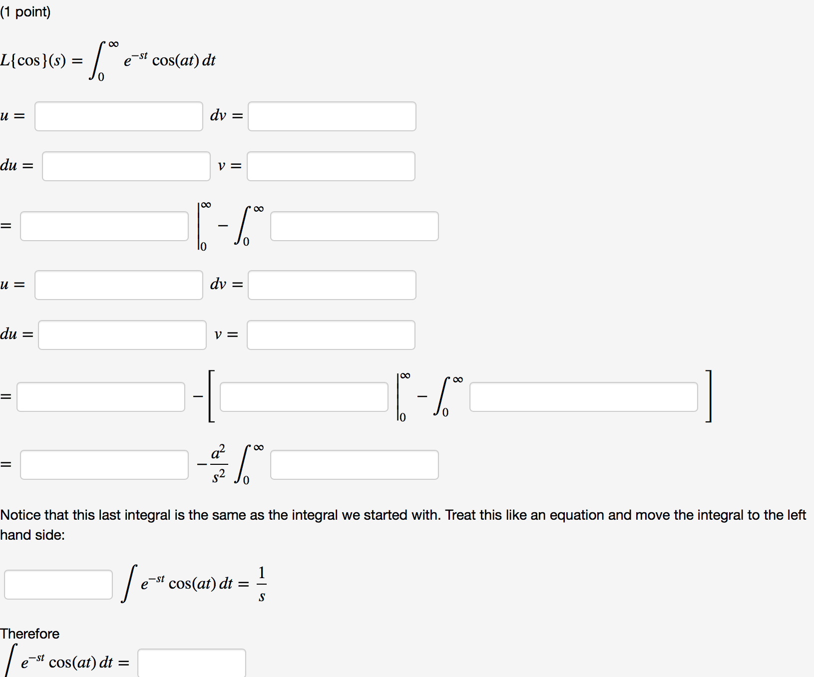 Solved L{cos}(s) = integral_0^infinity e^ st cos(at)dt