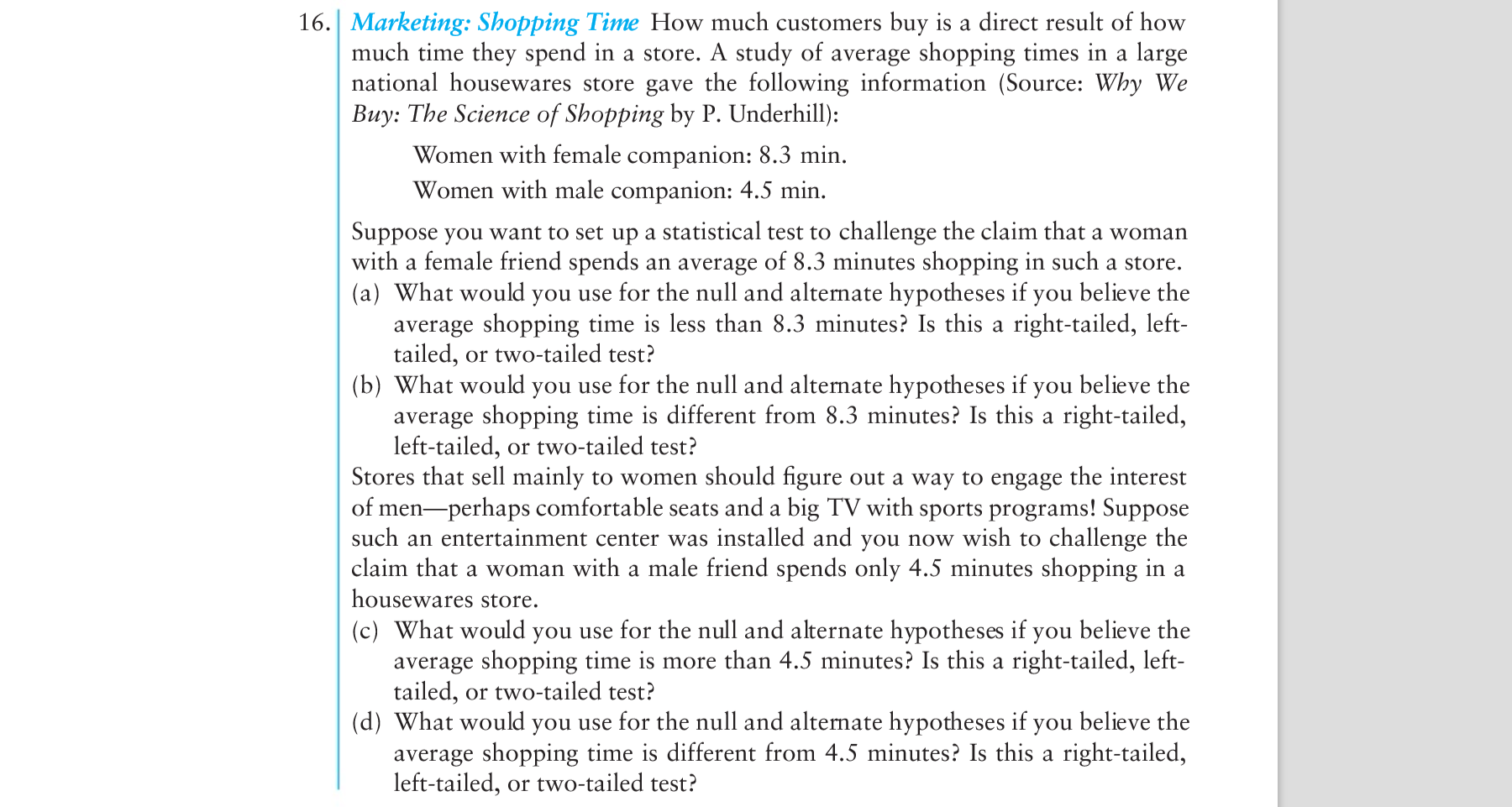 Solved Marketing Shopping Time How much customers buy is a