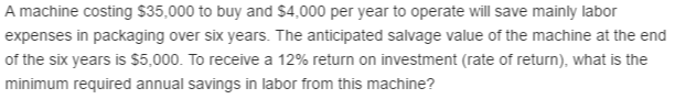 Solved A machine costing $35,000 to buy and $4.000 per year | Chegg.com