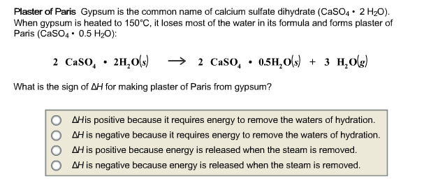 Solved Plaster Of Paris Gypsum Is The Common Name Of Calc Chegg Com