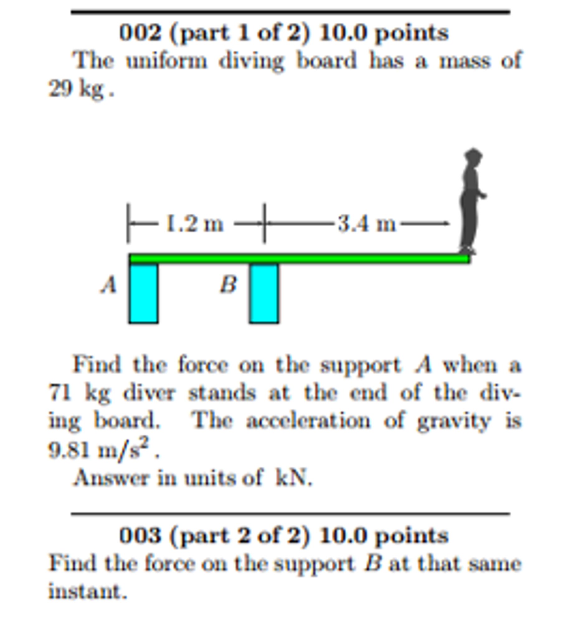 Solved The uniform diving board has a mass of 29 kg. Find